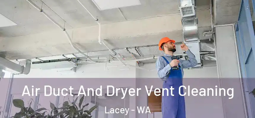 Air Duct And Dryer Vent Cleaning Lacey - WA