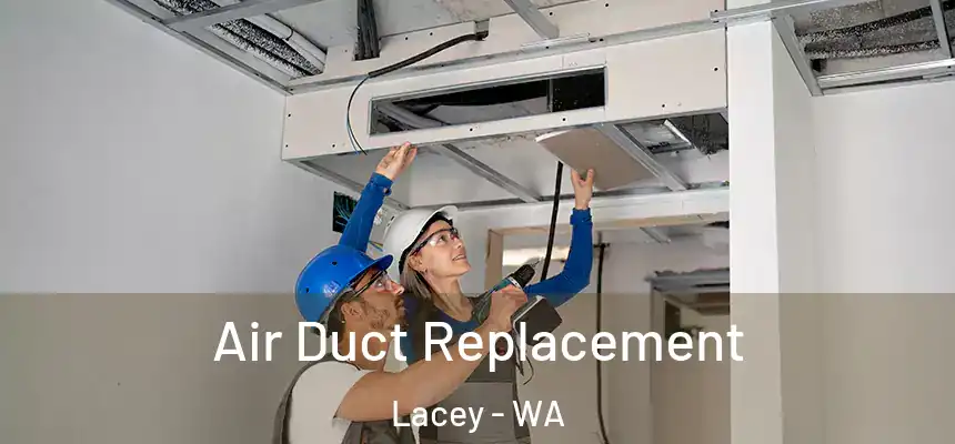  Air Duct Replacement Lacey - WA