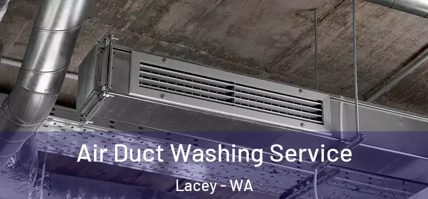  Air Duct Washing Service Lacey - WA