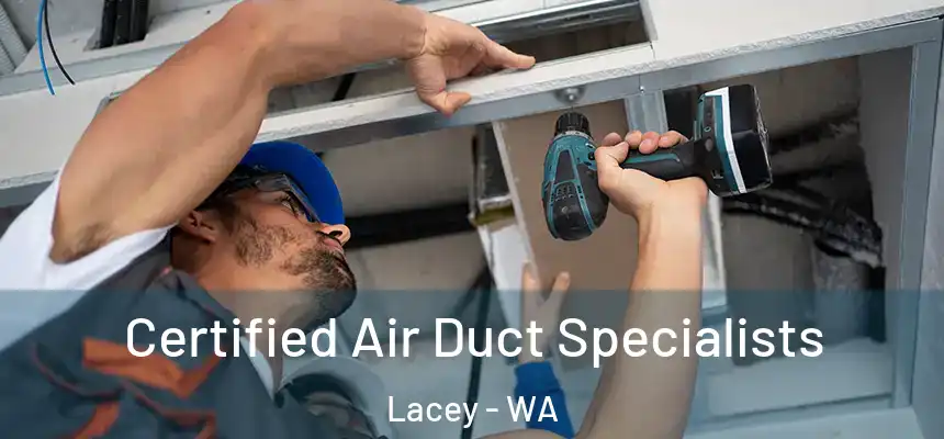  Certified Air Duct Specialists Lacey - WA