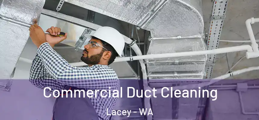  Commercial Duct Cleaning Lacey - WA
