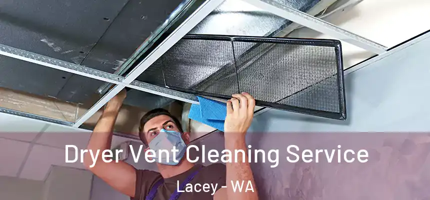  Dryer Vent Cleaning Service Lacey - WA