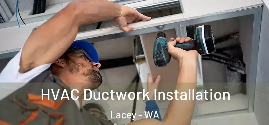  HVAC Ductwork Installation Lacey - WA