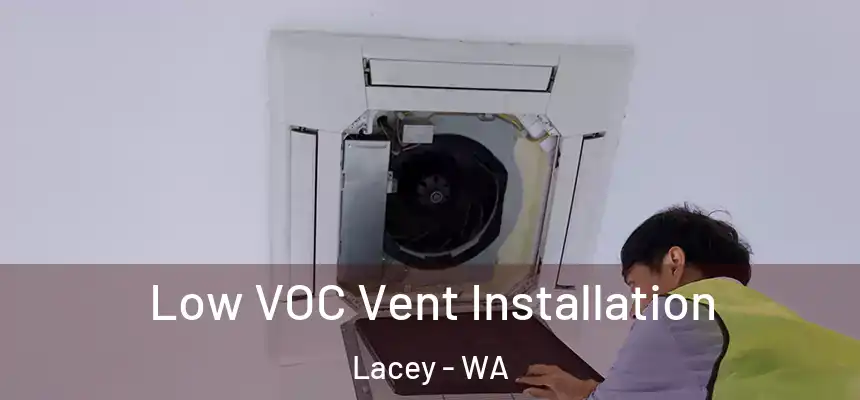  Low VOC Vent Installation Lacey - WA